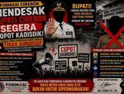 FORMASI Desak Bupati Cirebon Bertindak Tegas, Kepala Dinas Pendidikan Diminta Dicopot Jika Gagal Pulihkan Kepercayaan Publik